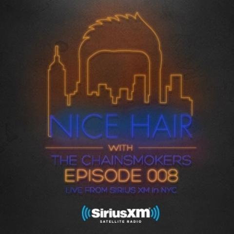 Nice Hair With The Chainsmokers Episode 008