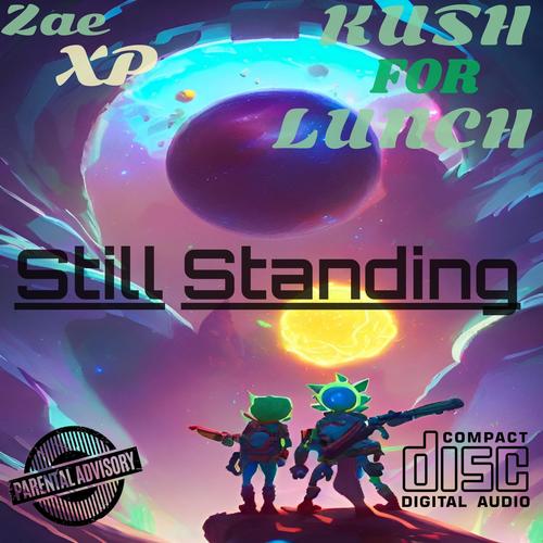 Still Standing (feat. KushForLunch) [Explicit]