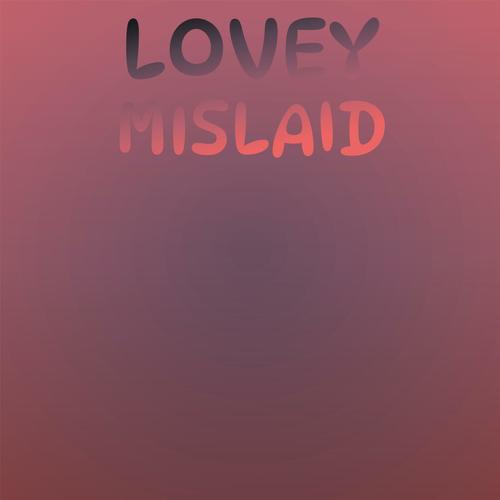 Lovey Mislaid