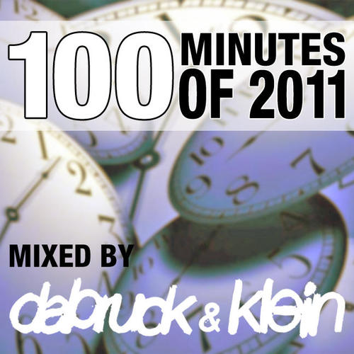 100 Minutes Of 2011 (Selected and mixed by Dabruck & Klein)