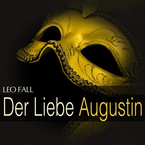 Fall: Der Liebe Augustin