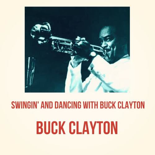 Swingin' and Dancing with Buck Clayton