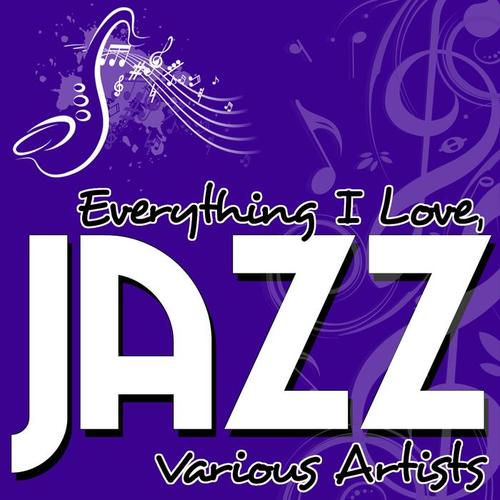 Everything I Love, Jazz