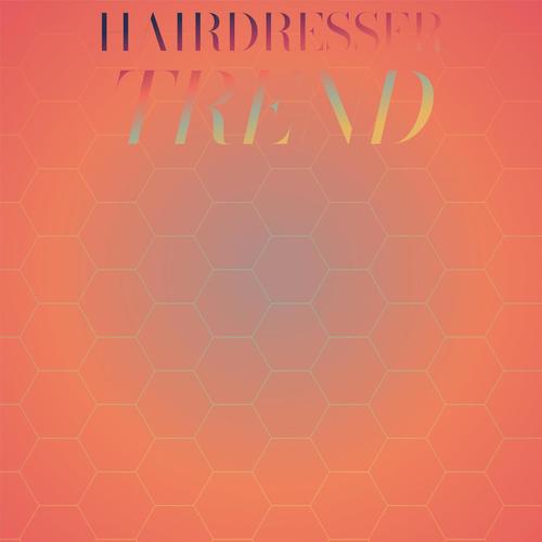 Hairdresser Trend