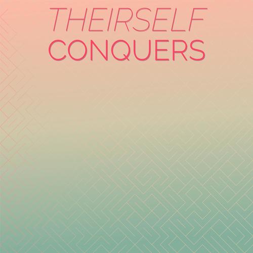 Theirself Conquers