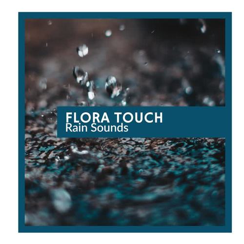 Flora Touch - Rain Sounds