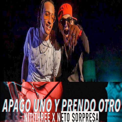 APAGO UNO Y PRENDO OTRO (feat. NETO SORPRESA) [Explicit]