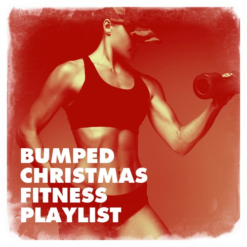 Bumped Christmas Fitness Playlist