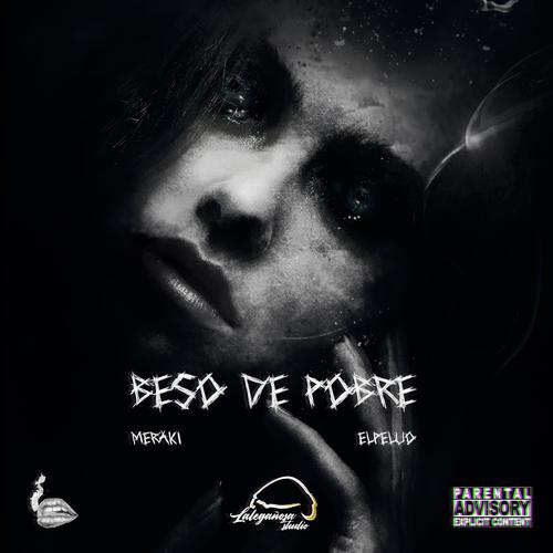 Beso de pobre (Meraki y elpeluo) (feat. Meraki) [Explicit]