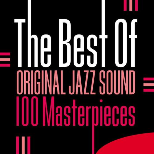 The Best of Original Jazz Sound - 100 Masterpieces