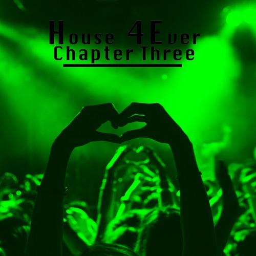 House 4 Ever ( Chapter Three )