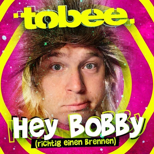 Hey Bobby (Richtig einen brennen)