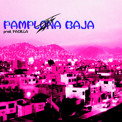 Pamplona Baja (Explicit)