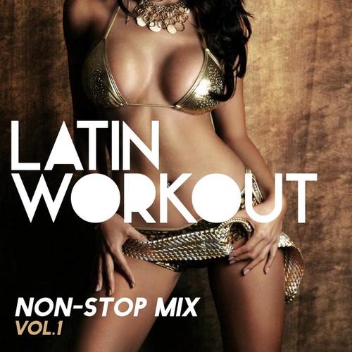 LATIN WORKOUT NON-STOP MIX VOL. 1