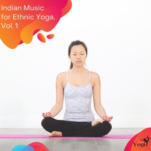 Indian Music For Ethnic Yoga, Vol. 1