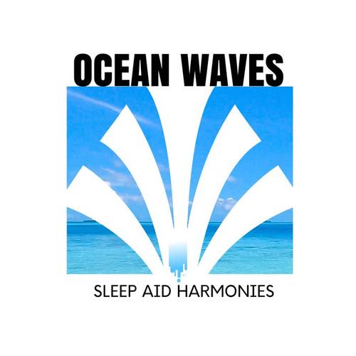 Ocean Waves - Sleep Aid Harmonies