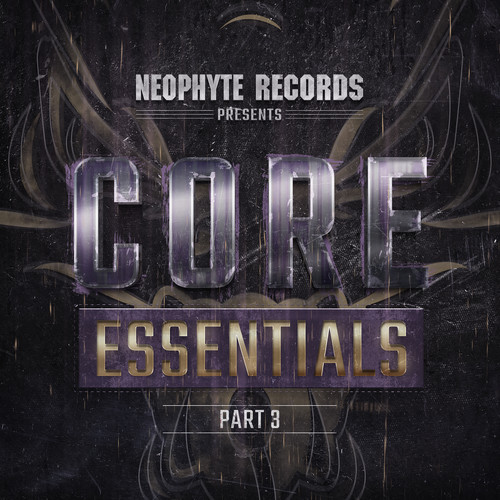 Neophyte Records Presents: Core Essentials Pt. 3 (Explicit)