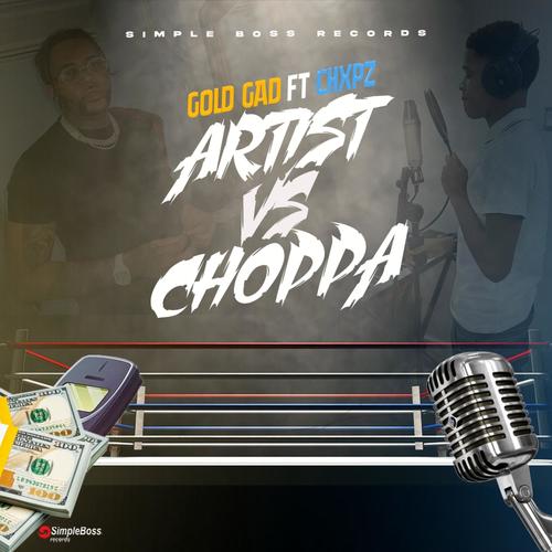 ARTIST VS CHOPPA (feat. Gold Gad) [Explicit]