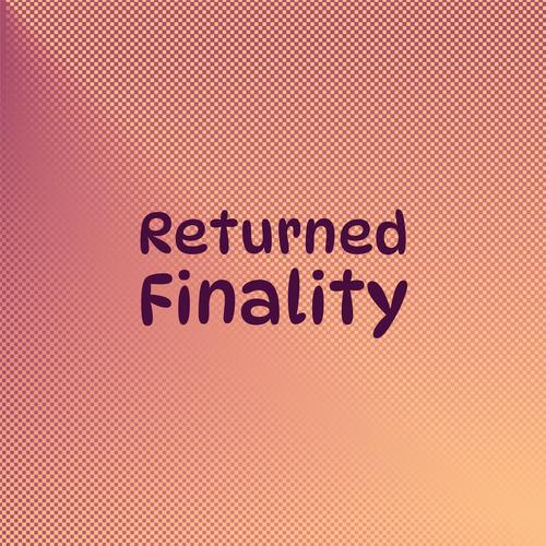 Returned Finality