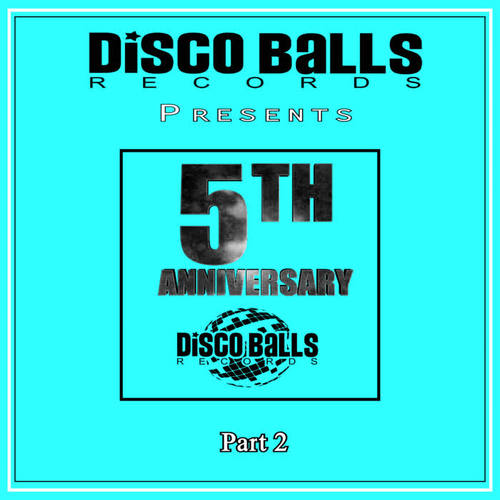 Best Of 5 Years Of Disco Balls Records, Pt. 2