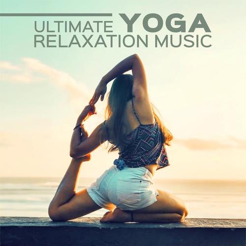 Ultimate Yoga Relaxation Music