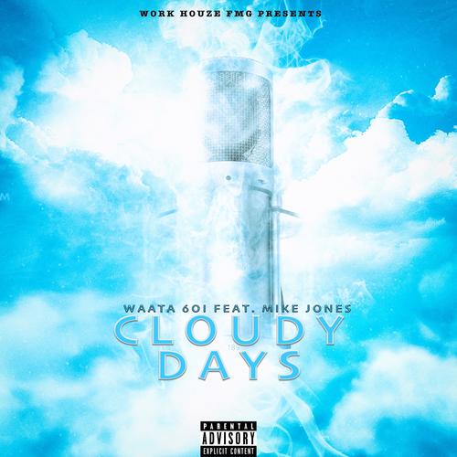 Cloudy Days (feat. Mike Jones) [Explicit]