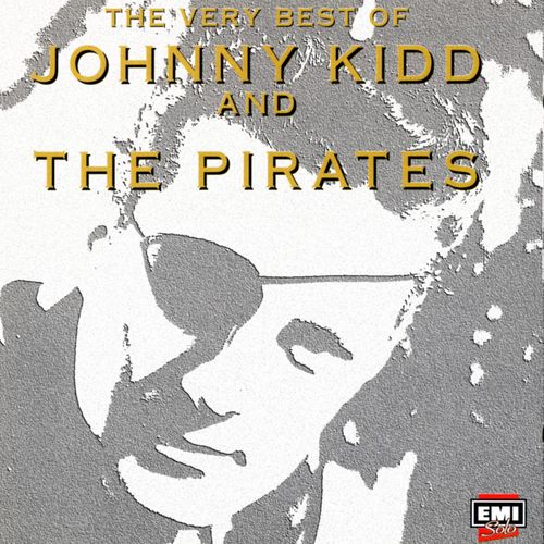 Very Best Of Johnny Kidd & The Pirates