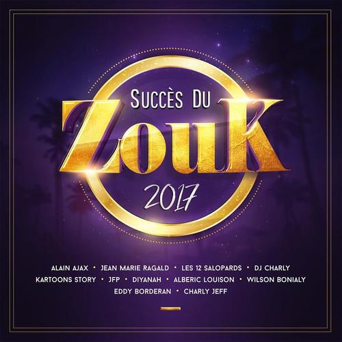 Les succès du zouk 2017 (Explicit)