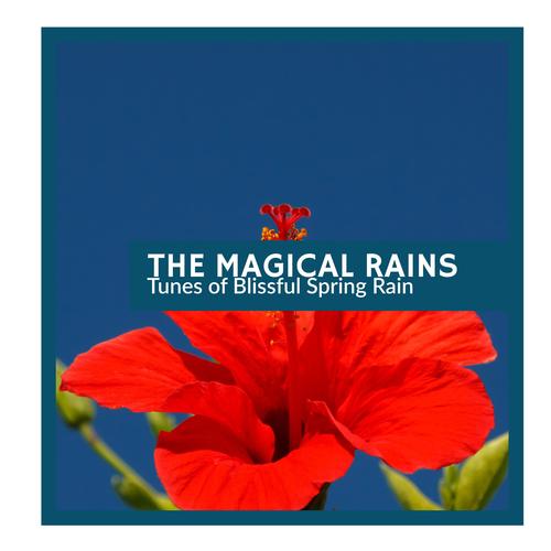 The Magical Rains - Tunes of Blissful Spring Rain