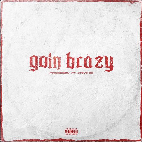 Goin Brazy (Explicit)