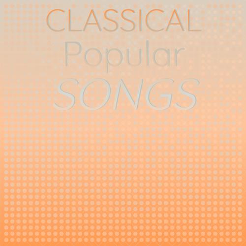 Classical Popular Songs