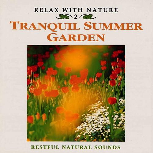 Relax with Nature, Vol. 2: Tranquil Summer Garden