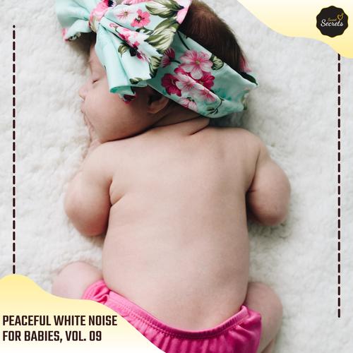 Peaceful White Noise For Babies, Vol. 09