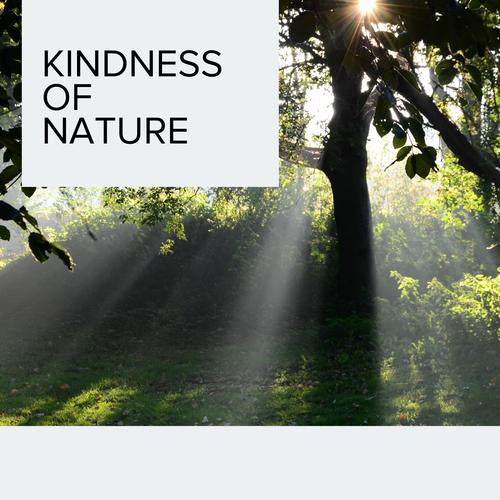 Kindness of Nature