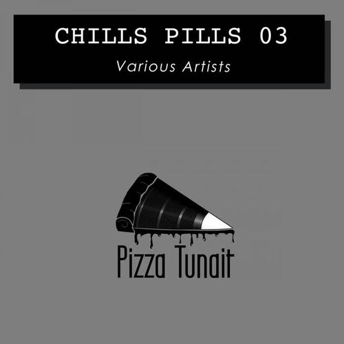 Chills Pills 03