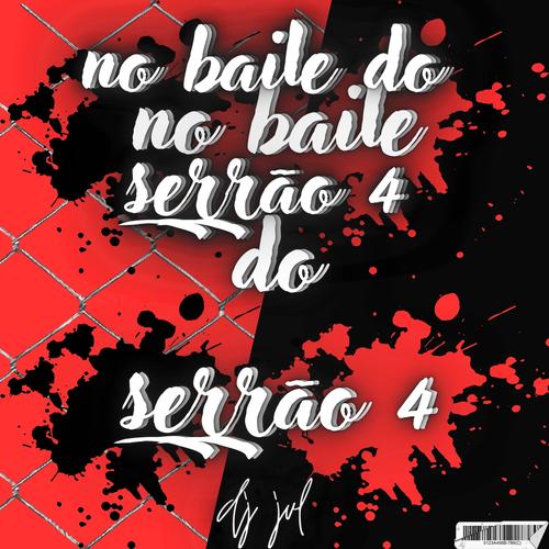 No Baile Do Serrão 4 (Explicit)