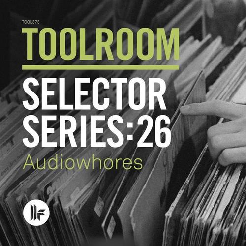 Toolroom Selector Series: 26 Audiowhores