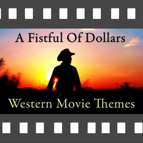 A Fistful of Dollars: Western Movie Themes