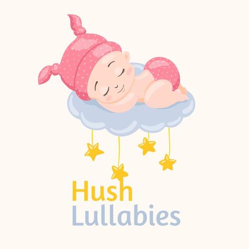 Hush Lullabies - Collection of 15 Best Lullabies for Sleeping or Napping for Your Baby