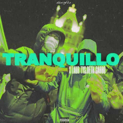 Tranquillo (feat. Deth Cabbo & Laur Tys) [Explicit]