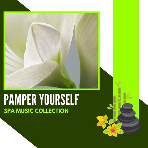 Pamper Yourself - Spa Music Collection