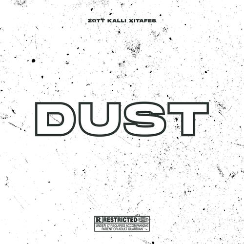 Dust (feat. Kállι & Xitafes) [Explicit]