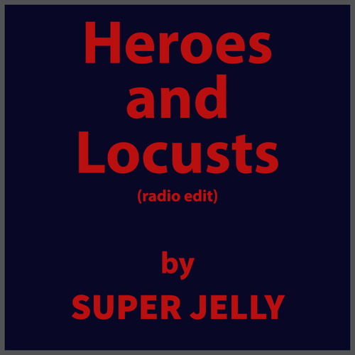 Heroes and Locusts (Radio Edit)