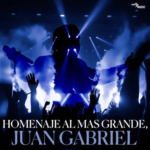 Homenaje Al Más Grande, Juan Gabriel