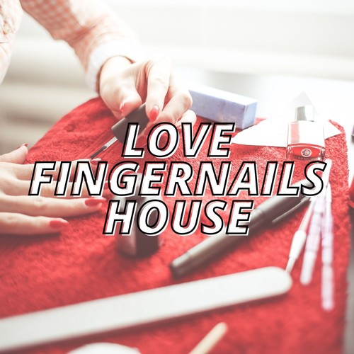 Love Fingernails House