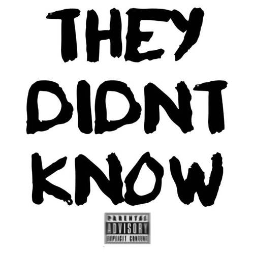 They Didn’t Know Deluxe (Explicit)