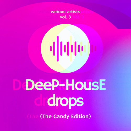 Deep-House Drops (The Candy Edition), Vol. 3