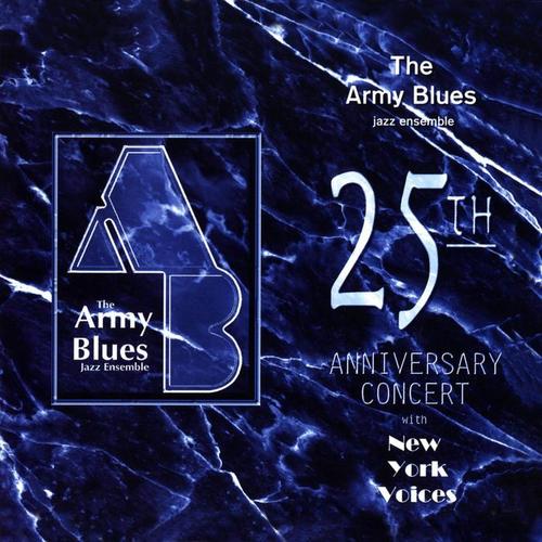 ARMY BLUES JAZZ ENSEMBLE: 25th Anniversary Concert (The)