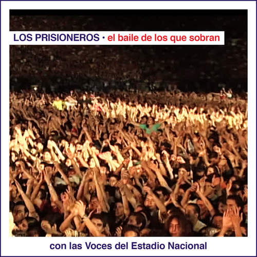 El Baile de los Que Sobran Con las Voces del Estadio Nacional (En Vivo)