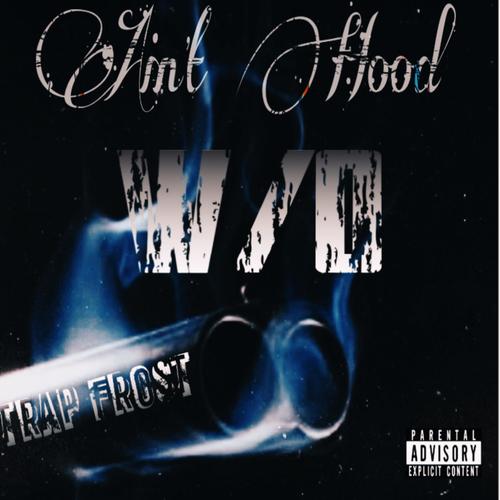 Ain't H00d W/O 00 (Explicit)